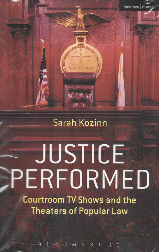 Justice Performed: Courtroom TV Shows and the Theaters of Popular Law