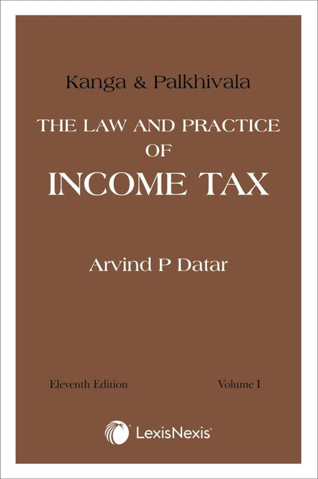 Kanga & Palkhivala's - The Law and Practice of Income Tax in 2 vols