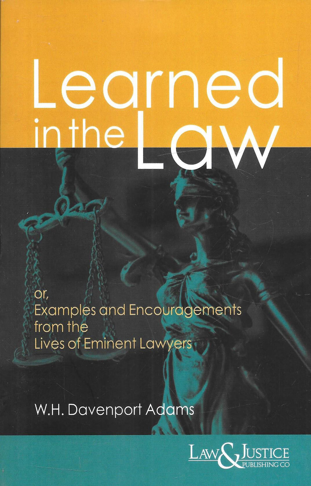 Learned in the Law, Or, Examples and Encouragements from the Lives of ...
