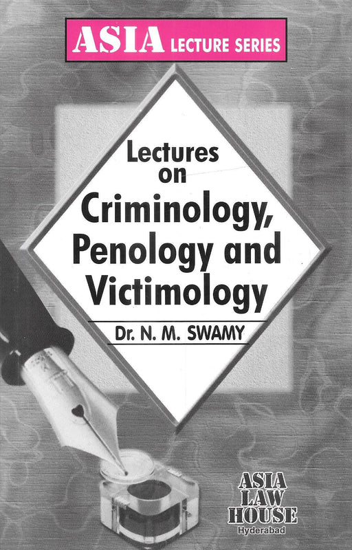 Lectures on Criminology , Penology and Victimology