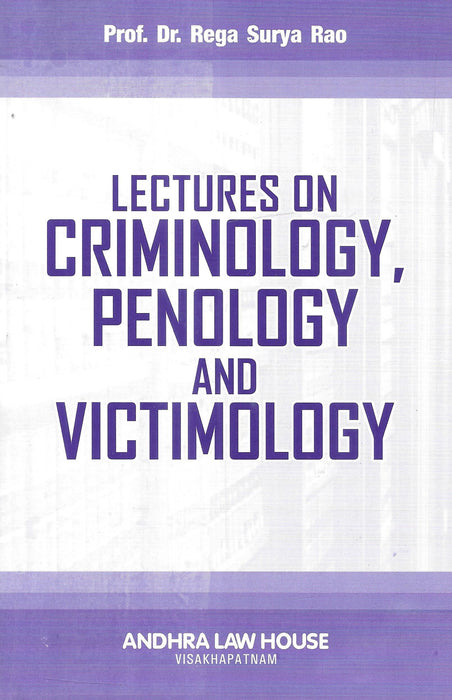 Lectures on Criminology, Penology and Victimology