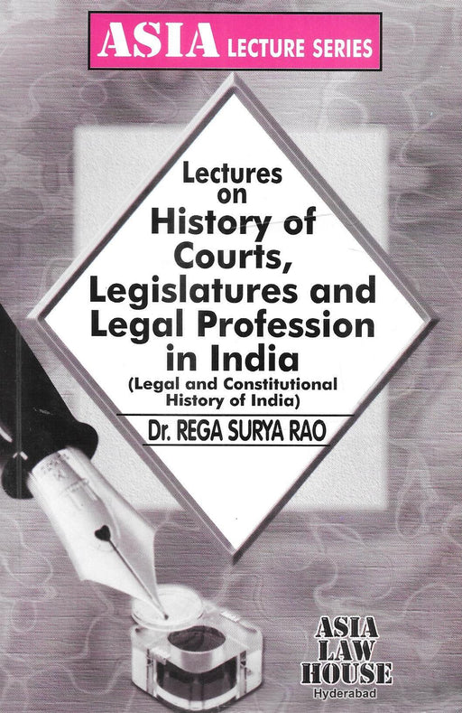 Lectures On History Of Courts , Legislatures And Legal Profession In India (Legal And Constitutional History Of India)
