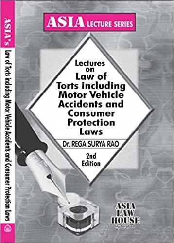 Lectures on Law of Torts including Motor vehicle Accidents and Consumer Protection Laws