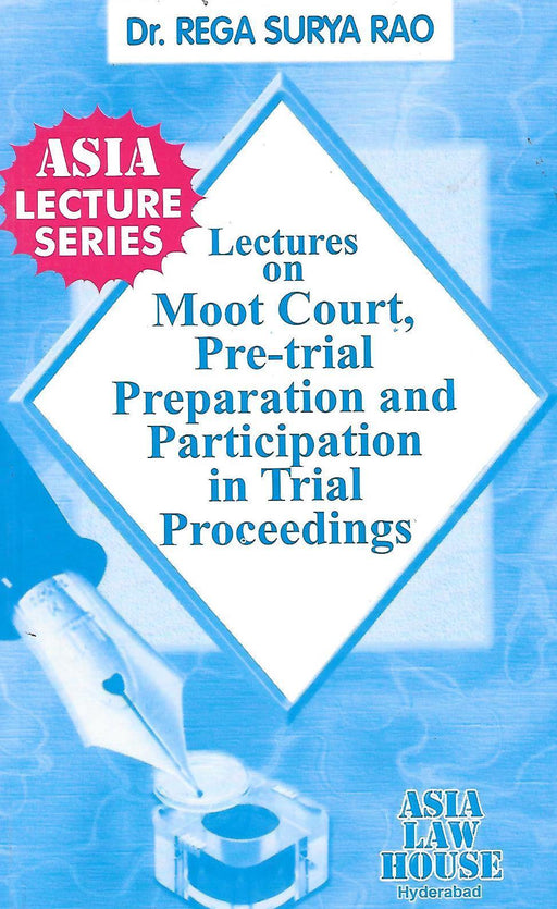 Lectures on Moot Court, Pre Trail Preparation and Participation in Trial Proceedings