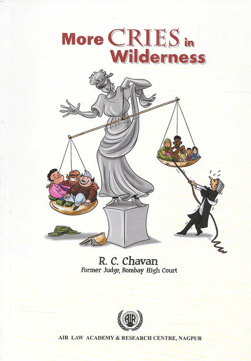 More Cries in Wilderness by R C Chavan (Retd. Judge Bombay High Court)