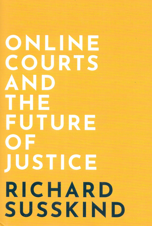 Online Courts and The Future of Justice