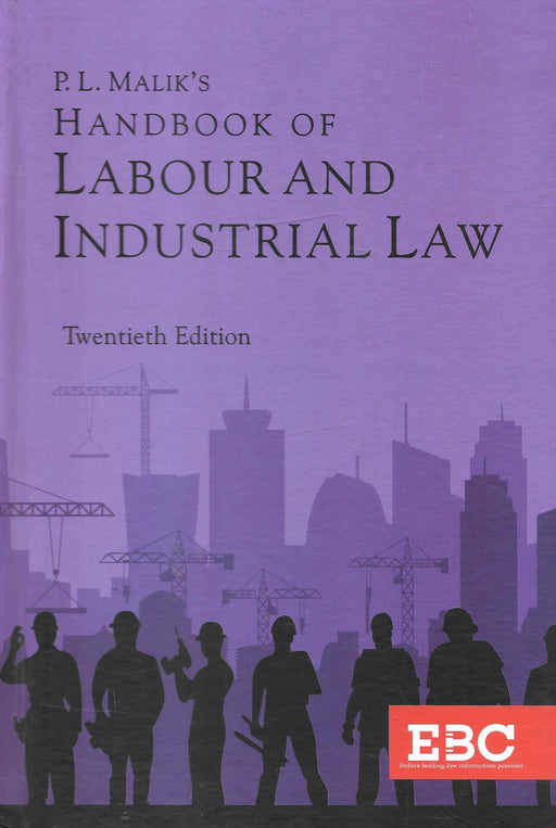 P. L. Malik's Handbook of Labour and Industrial Law