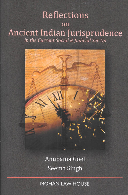 Reflections on Ancient Indian Jurisprudence in the Current Social & Judicial Set-up