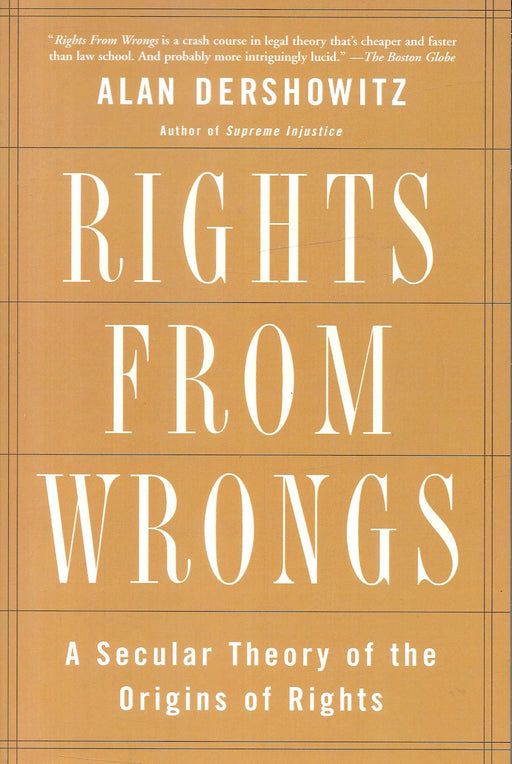 Rights from Wrongs: A Secular Theory of the Origins of Rights