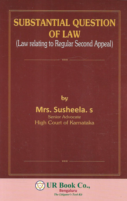 Substantial Question of Law - Law relating to Regular Second Appeal under Sec. 100 of CPC