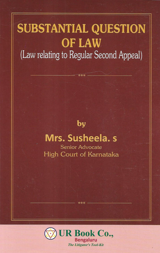 Substantial Question of Law - Law relating to Regular Second Appeal under Sec. 100 of CPC