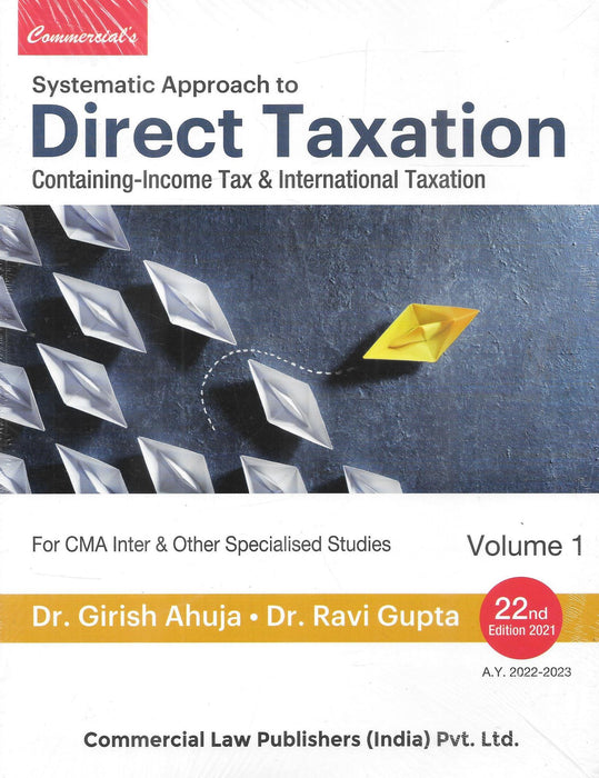 Systematic Approach to Direct Taxation in 2 vols for CMA Inter and Other Specialised Studies)