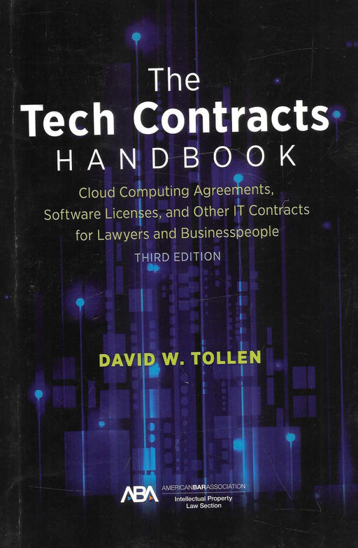 The Tech Contracts Handbook: Cloud Computing Agreements, Software Licenses, and Other IT Contracts for Lawyers and Businesspeople