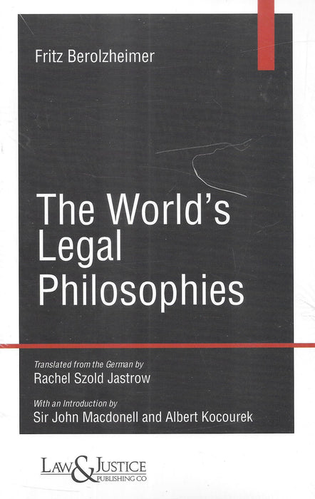 The World's Legal Philosophies - Fritz Berolzheimer