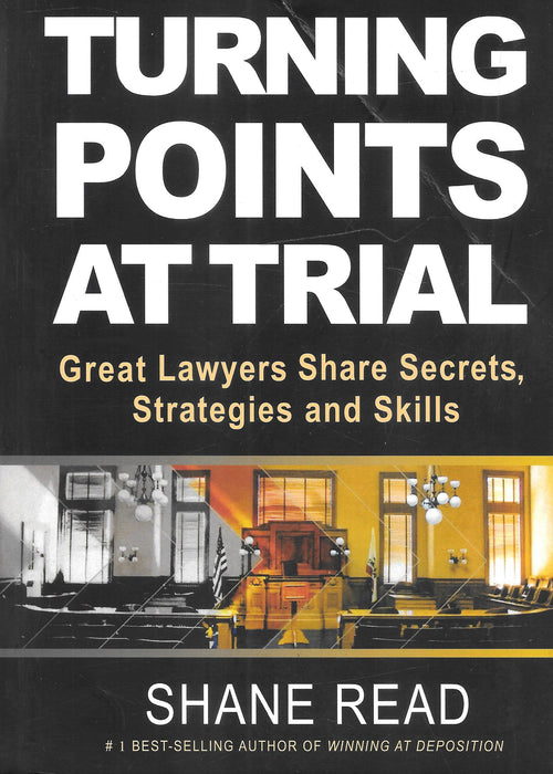 Turning Points At Trial Great Lawyers Share Secrets Strategies And Skills